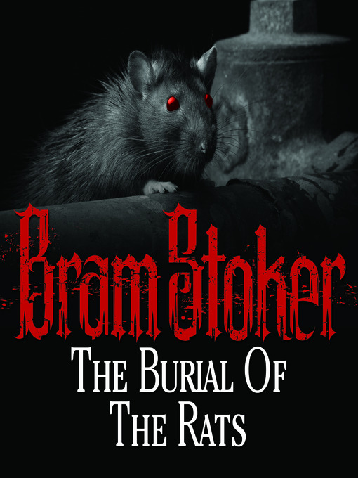 Title details for The Burial of the Rats by Bram Stoker - Wait list